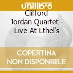 Clifford Jordan Quartet - Live At Ethel's cd