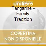 Tangarine - Family Tradition cd