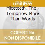 Miceteeth, The - Tomorrow More Than Words cd