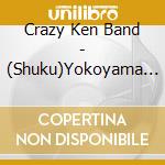 Crazy Ken Band - (Shuku)Yokoyama Ken Seitan 50Th Kam cd musicale di Crazy Ken Band