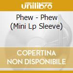 Phew - Phew (Mini Lp Sleeve) cd