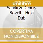 Sandii & Dennis Bovell - Hula Dub cd