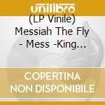 (LP Vinile) Messiah The Fly - Mess -King Of DopepLp- (2 Lp) vinile