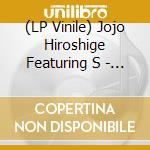 (LP Vinile) Jojo Hiroshige Featuring S - Crimson Voyage vinile