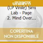 (LP Vinile) Simi Lab - Page 2. Mind Over Matter (2 Lp) vinile