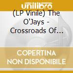 (LP Vinile) The O'Jays - Crossroads Of Life / Gotta Get My Broom Out vinile