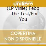 (LP Vinile) Febb - The Test/For You vinile