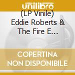 (LP Vinile) Eddie Roberts & The Fire E - I Believe In Miracles / Lope Song vinile