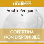 South Penguin - Y cd musicale di South Penguin