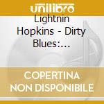 Lightnin Hopkins - Dirty Blues: Complete Sittin / Jax Recordings 2 cd musicale