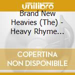 Brand New Heavies (The) - Heavy Rhyme Experience Vol. 1 cd musicale di Brand New Heavies (The)