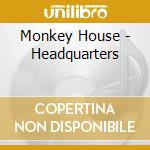 Monkey House - Headquarters cd