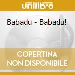 Babadu - Babadu! cd