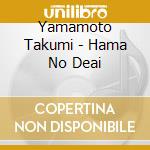 Yamamoto Takumi - Hama No Deai cd