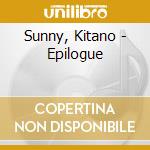 Sunny, Kitano - Epilogue cd