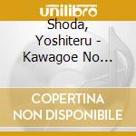 Shoda, Yoshiteru - Kawagoe No Hito-New Version- cd