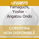 Yamaguchi, Yoshie - Arigatou Ondo cd