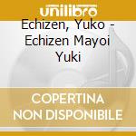Echizen, Yuko - Echizen Mayoi Yuki cd