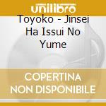 Toyoko - Jinsei Ha Issui No Yume cd