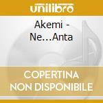 Akemi - Ne...Anta cd