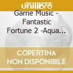 Game Music - Fantastic Fortune 2 -Aqua Bala cd