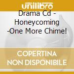 Drama Cd - Honeycoming -One More Chime! cd