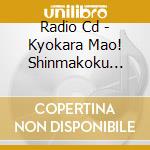Radio Cd - Kyokara Mao! Shinmakoku Hosou 4 cd