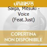 Saiga, Mitsuki - Voice (Feat.Just) cd