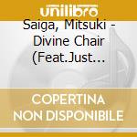 Saiga, Mitsuki - Divine Chair (Feat.Just With Elekite cd