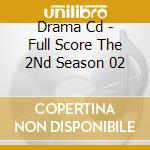 Drama Cd - Full Score The 2Nd Season 02 cd