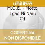 M.O.E. - Motto Egao Ni Naru Cd cd