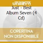 Just - Best Album Seven (4 Cd) cd