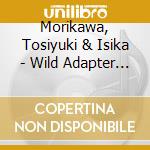 Morikawa, Tosiyuki & Isika - Wild Adapter Mini Album 