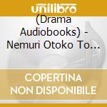 (Drama Audiobooks) - Nemuri Otoko To Koi Otoko cd