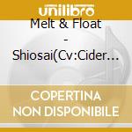Melt & Float - Shiosai(Cv:Cider Yotsuya) cd