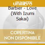 Barbier - Love (With Izumi Sakai) cd