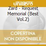Zard - Request Memorial (Best Vol.2) cd