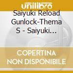 Saiyuki Reload Gunlock-Thema S - Saiyuki Reload Gunlock-Thema S