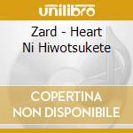 Zard - Heart Ni Hiwotsukete cd