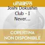 Joshi Dokushin Club - I Never Surrender!!! cd