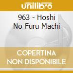 963 - Hoshi No Furu Machi cd