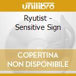 Ryutist - Sensitive Sign cd