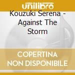 Kouzuki Serena - Against The Storm cd