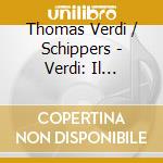 Thomas Verdi / Schippers - Verdi: Il Trovatore (2 Cd) cd