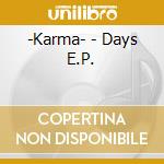 -Karma- - Days E.P. cd