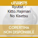 Ryutist - Kitto.Hajimari No Kisetsu cd