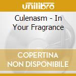 Culenasm - In Your Fragrance cd