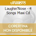 Laughin'Nose - 4 Songs Maxi Cd cd