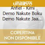 Anfiel - Kimi Demo Nakute Boku Demo Nakute Jaa Dare Nandeshou cd