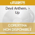 Devil Anthem. - Up cd